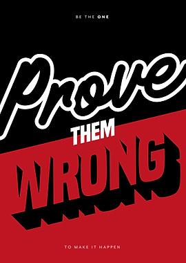 Prove them wrong
