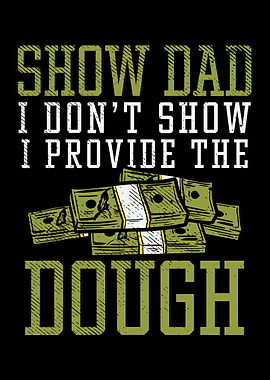 I Dont Show I Provide The