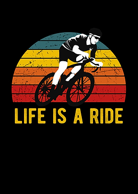 Life Is A Ride Bicycle