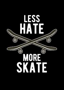 Less Hate More Skate