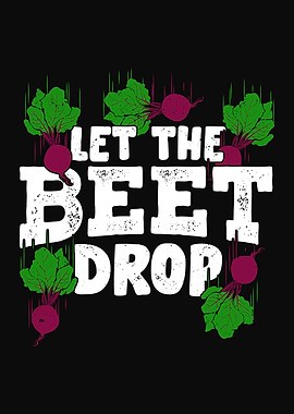 Let The Beet Drop