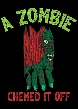 A Zombie Chewed It Off