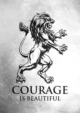 Courage Is Beautiful
