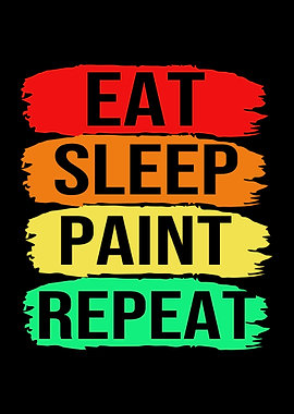 Eat Sleep Paint Repeat