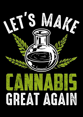 Lets make Cannabis great