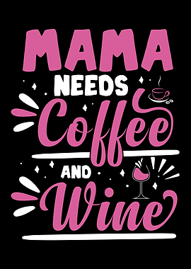 ama Needs Coffee and Wine