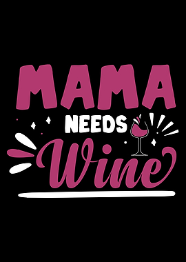 Mama Needs Wine