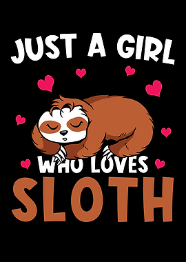 Sloth Funny Just A Girl