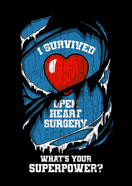 I Survived Open Heart Surg