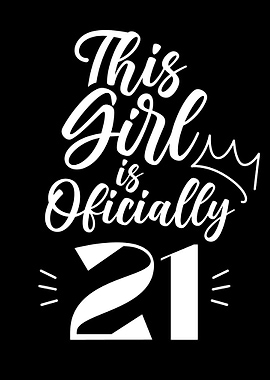 Girl is officially 21
