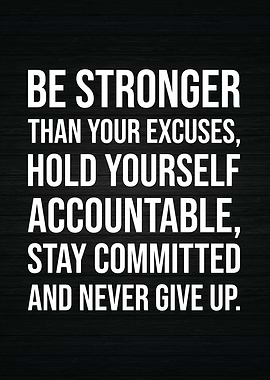 Stronger Than Excuses