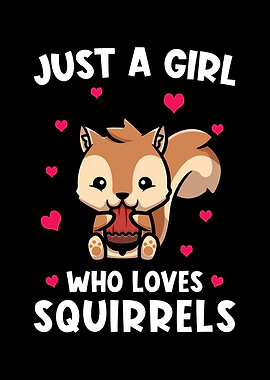 Squirrel Just A Girl Who