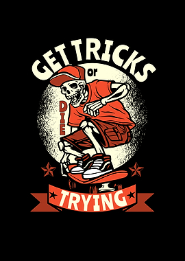 GET TRICKS OR DIE TRYING