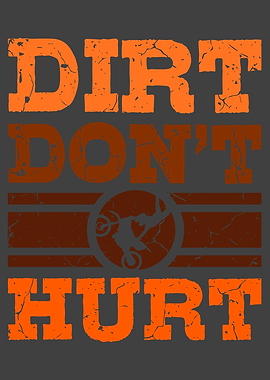 Dirt Dont Hurt Dirt Bike