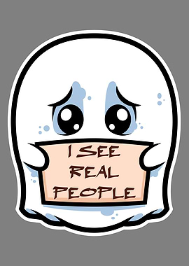I See Real People Ghost