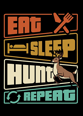 Eat Sleep Hunt Repeat