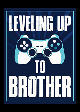 Leveling Up To Brother