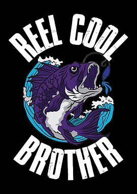 Reel Cool Brother Fishing