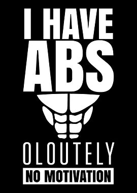 I have Abs Oloutely