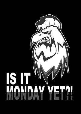 Is It Monday Yet I Hate