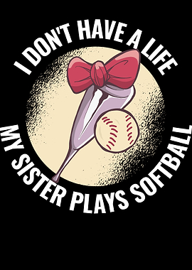 My Sister Plays Softball