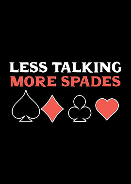 Less Talking More Spades