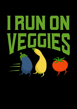 Vegan I Run On Veggies
