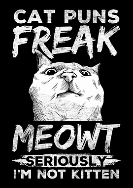 Cat Puns Freak Meowt Funny