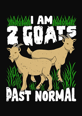 I Am 2 Goats Past Normal