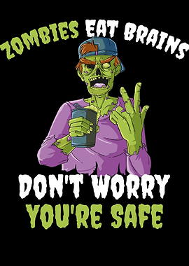 Zombies Eat Brains So