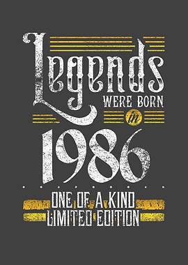 Legends were born in 1986