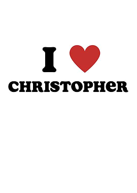 I Love Christopher