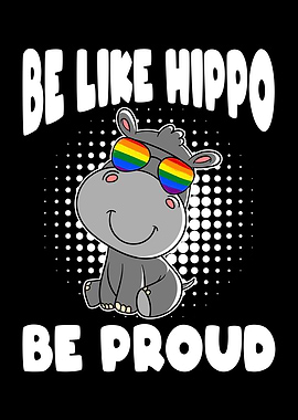 Be like a Hippo Be Proud