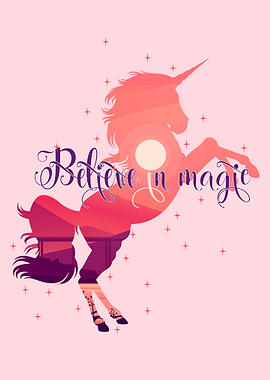 Unicorn believe in Magic