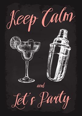 Keep Calm and Lets Party