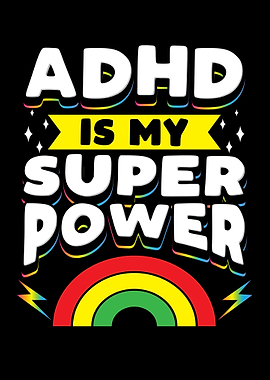 ADHD Is My Superpower