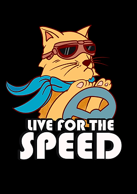 Live For The Speed Fun Cat