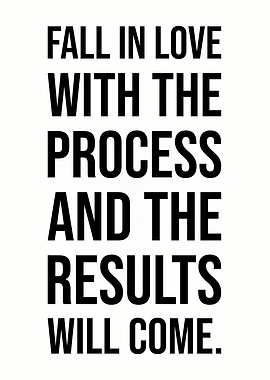 Fall In Love With Process