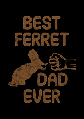 Best Ferret dad ever