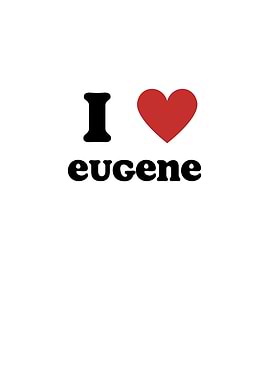 I Love Eugene