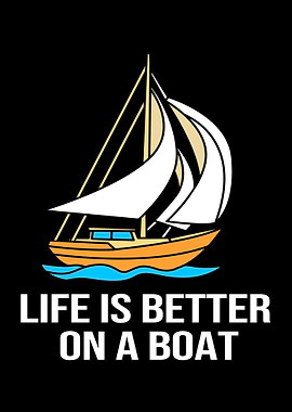 Life Is Better On A Boat