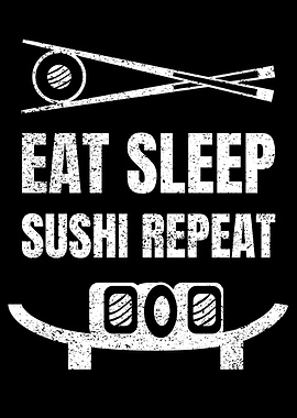 Eat Sleep Sushi repeat
