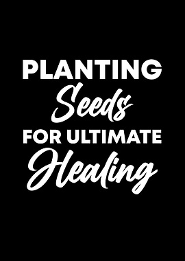 Planting seels for healing