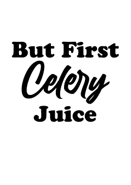 But first celery juice