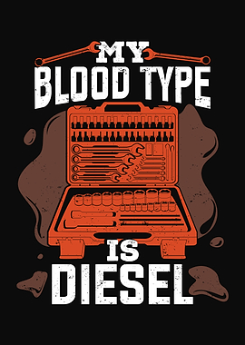 My Blood Type Is Diesel