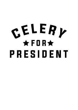 Celery for president