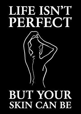 Life Not Perfect Beauty Ar