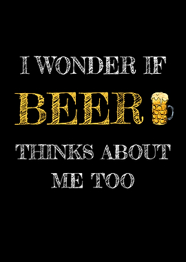 Beer Thinks About Me Too