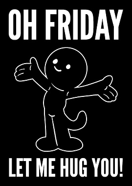 Oh Friday Party Lover Gift