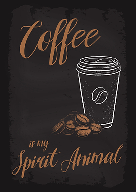 Coffee is my Spirit Animal
